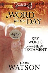 bokomslag A Word for the Day: Key Words from the New Testament