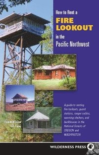 bokomslag How to Rent a Fire Lookout in the Pacific Northwest
