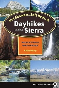 bokomslag Hot Showers, Soft Beds, and Dayhikes in the Sierra