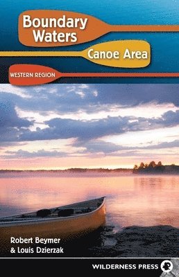 bokomslag Boundary Waters Canoe Area: Western Region