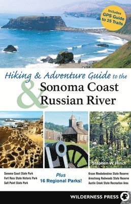 Hiking And Adventure Guide To Sonoma Coast And Russian River 1