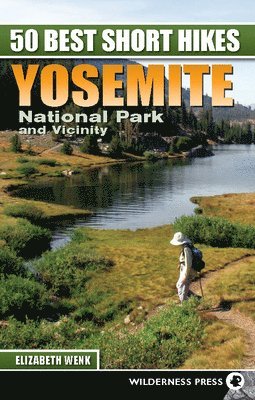 50 Best Short Hikes: Yosemite National Park and Vicinity 1