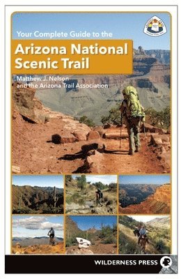 bokomslag Your Complete Guide to the Arizona National Scenic Trail