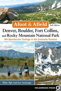 bokomslag Afoot & Afield: Denver, Boulder, Fort Collins, and Rocky Mountain National Park