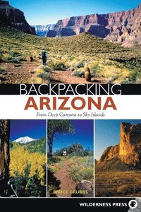 bokomslag Backpacking Arizona: From Deep Canyons to Sky Islands