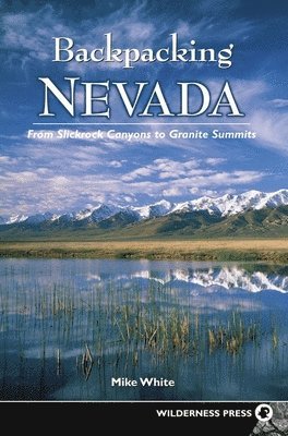 bokomslag Backpacking Nevada: From Slickrock Canyons to Granite Summits