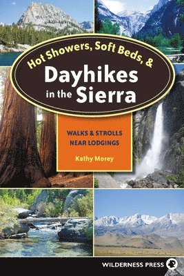 Hot Showers, Soft Beds, and Dayhikes in the Sierra 1