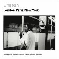 bokomslag Unseen: London, Paris, New York