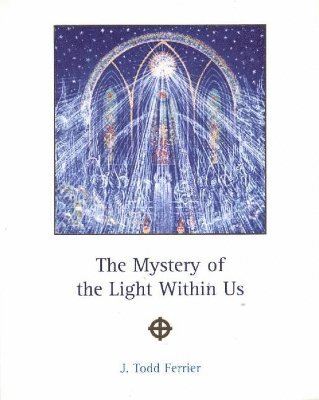 John Todd Ferrier - Mystery of the Light Within Us, Inbunden