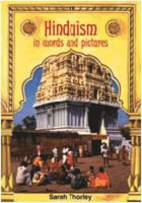 Sarah Thorley - Hinduism in Words and Pictures, Häftad