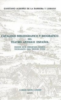 bokomslag Catalogo bibliografico y biografico del Teatro Antiguo Espanol desde sus origenes hasta mediados del siglo XVIII
