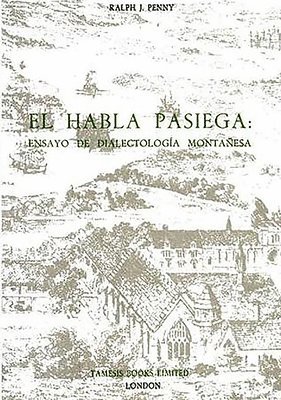 El Habla Pasiega: Ensayo de Dialectologia Montanesa 1