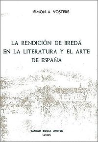 bokomslag La Rendicion de Breda en la Literatura y el Arte de Espana