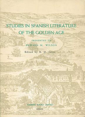 Studies in Spanish Literature of the Golden Age 1