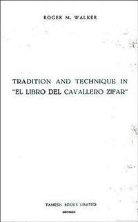 bokomslag Tradition and Technique in `El Libro del Cavallero Zifar'