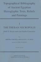 B. Porter, R.L.B. Moss, E.W. Burney, Rlb Moss - Topographical Bibliography of Ancient Egyptian Hieroglyphic Texts, Reliefs and Paintings. Volume I: The Theban Necropolis. Part II: Royal Tombs and Smaller Cemeteries, Inbunden