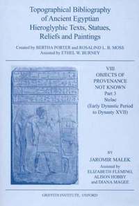 bokomslag Topographical Bibliography of Ancient Egyptian Hieroglyphic Texts, Statues, Reliefs and Paintings. Volume VIII: Objects of Provenance Not Known. Part III: Stelae (Early Dynastic Period to Dynasty X...