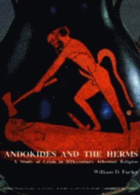 William D. Furley - Andokides and the Herms: A Study of Crisis in Fifth-Century Athenian Religion (BICS Supplement 65), Häftad