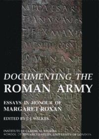bokomslag Documenting the Roman Army: Essays in Honour of Margaret Roxan (BICS Supplement 81)
