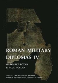 bokomslag Roman Military Diplomas: v. 4 (BICS Supplement 82)