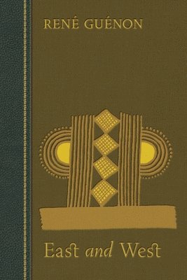 Rene Guenon, James R Wetmore - East and West, Häftad