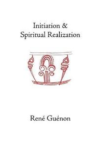 bokomslag Initiation and Spiritual Realization