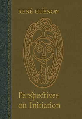 Rene Guenon, René Guénon, James Richard Guénon, René, Wetmore - Perspectives on Initiation, Inbunden