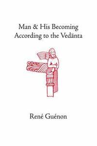 bokomslag Man and His Becoming According to the Vedanta
