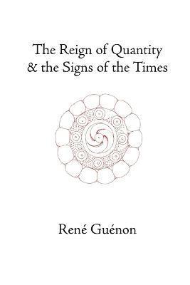 The Reign of Quantity and the Signs of the Times 1