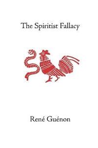 bokomslag The Spiritist Fallacy