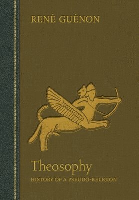 Rene Guenon, James Richard Wetmore - Theosophy, Inbunden