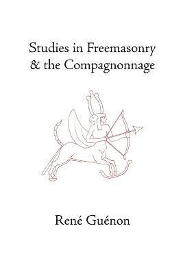 Studies in Freemasonry and the Compagnonnage 1