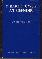 Gwyn Thomas - BARDD CWSG A I GEFNDIR, Inbunden