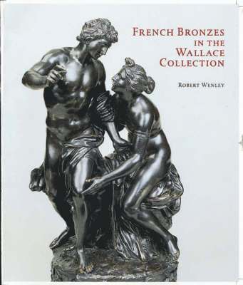 bokomslag French Bronzes in the Wallace Collection