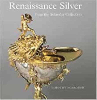 Renaissance Silver from the Schroder Collection 1