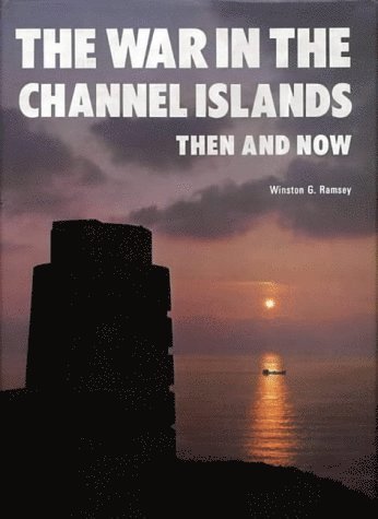 Winston G Ramsey, Winston G. Ramsey - War in the Channel Islands, Inbunden
