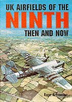 Roger A. Freeman - UK Airfields of the Ninth: Then and Now, Inbunden