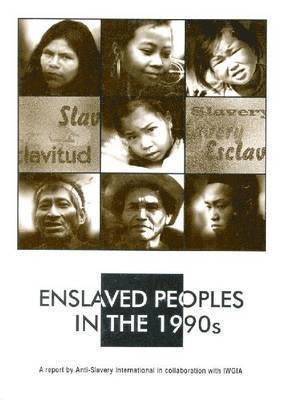 Anti-Slavery International - Enslaved Peoples in the 1990s, Häftad