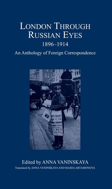 Anna Vaninskaya - London Through Russian Eyes, 1896-1914, Inbunden