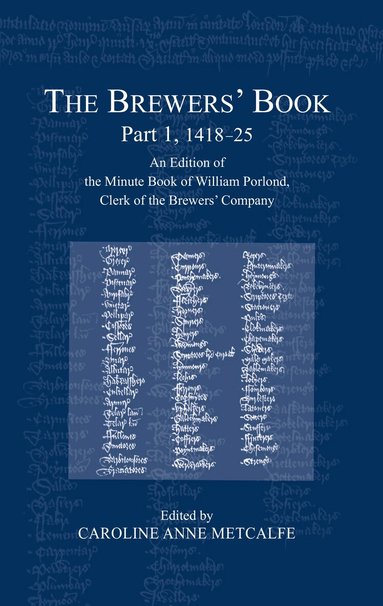 Caroline Anne Metcalfe - Brewers’ Book, Part 1, 1418-25, Inbunden