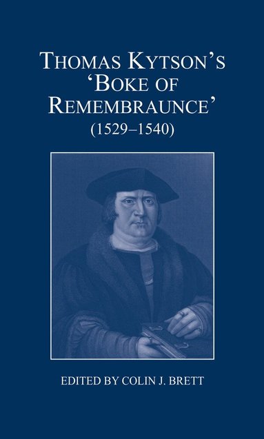 Colin J. Brett - Thomas Kytson's 'Boke of Remembraunce' (1529-1540), Inbunden