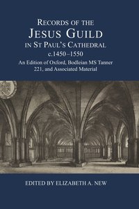 bokomslag Records of the Jesus Guild in St Paul's Cathedral, c.1450-1550