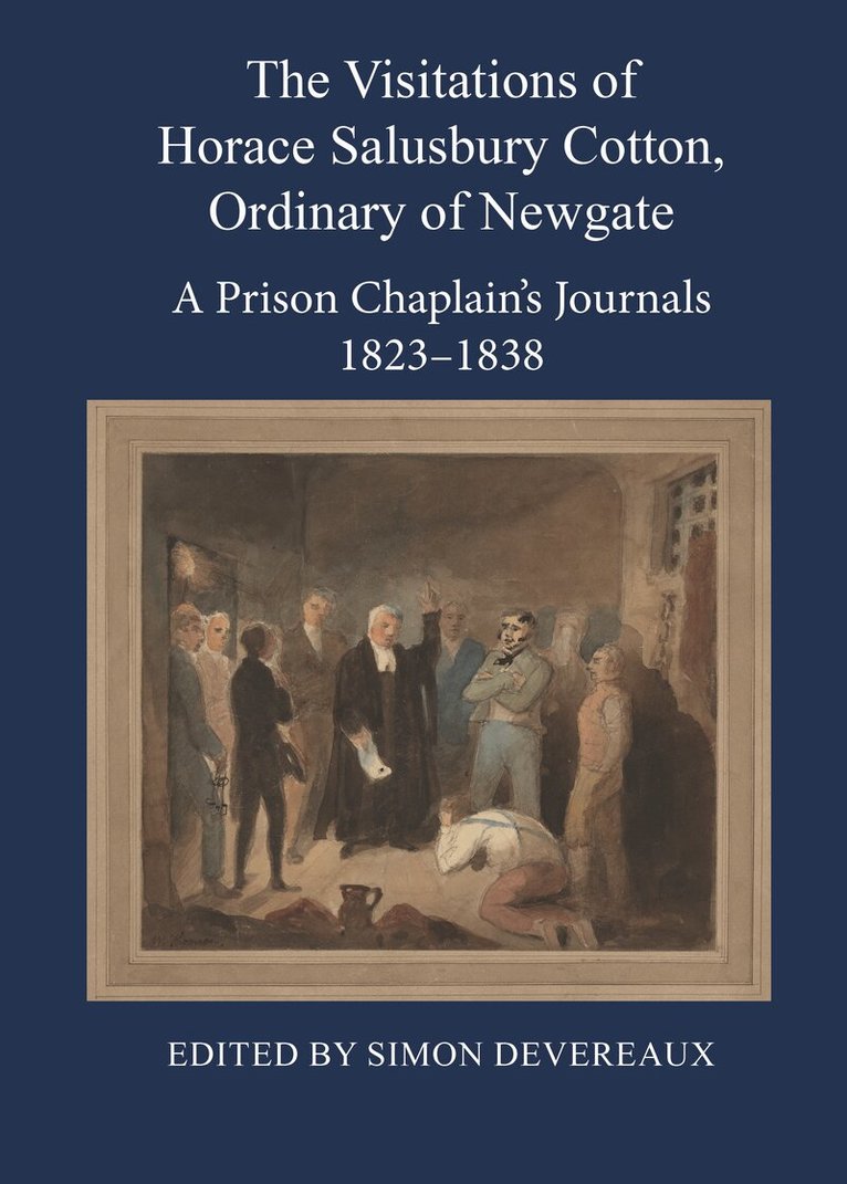 Simon Devereaux - Visitations of Horace Salusbury Cotton, Ordinary of Newgate, Inbunden