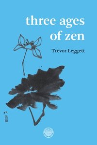 bokomslag Three Ages Of Zen