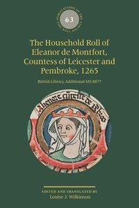 bokomslag The Household Roll of Eleanor de Montfort, Countess of Leicester and Pembroke, 1265
