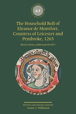 The Household Roll of Eleanor de Montfort, Countess of Leicester and Pembroke, 1265 1