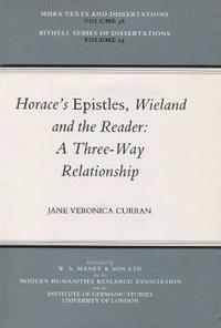bokomslag Horace's 'Epistles', Wieland and the Reader: A Three-Way Relationship