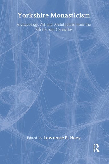 Lawrence R. Hoey - Yorkshire Monasticism, Inbunden