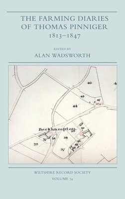 Alan Wadsworth - Farming Diaries of Thomas Pinniger, 1813-1847, Inbunden
