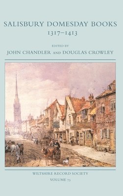 John Chandler, Douglas Crowley - Salisbury Domesday Books 1317-1413, Inbunden